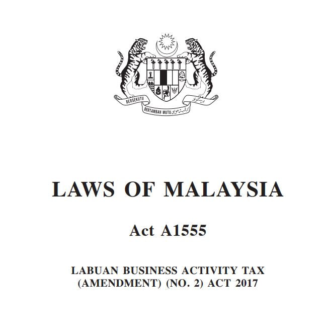 LABUAN BUSINESS ACTIVITY TAX (AMENDMENT) (NO. 2) ACT 2017 - A1555