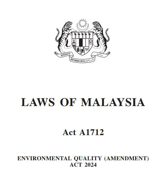 ENVIRONMENTAL QUALITY (AMENDMENT) ACT 2024 - A1712