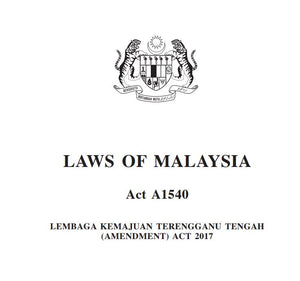 LEMBAGA KEMAJUAN TERENGGANU TENGAH (AMENDMENT) ACT 2017 (A1540)