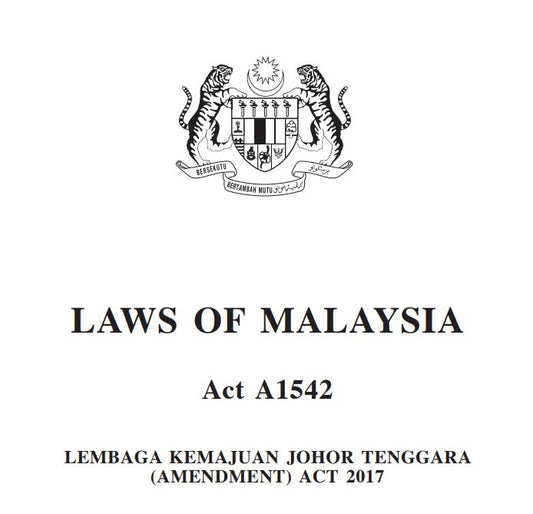 LEMBAGA KEMAJUAN JOHOR TENGGARA (AMENDMENT) ACT 2017 (A1542)