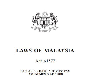 LABUAN BUSINESS ACTIVITY TAX (AMENDMENT) ACT 2018 (A1577)